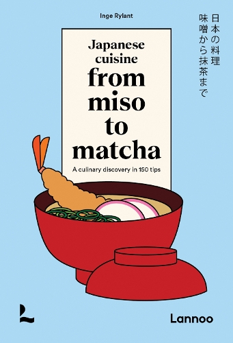 Japanese Cuisine From Miso to Matcha by Inge Rylant