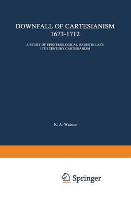 The Downfall of Cartesianism 1673–1712