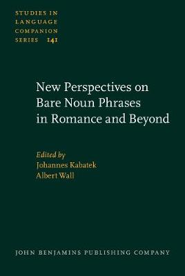 New Perspectives on Bare Noun Phrases in Romance and Beyond