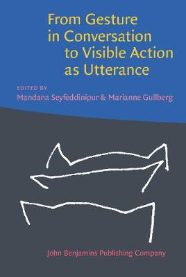 From Gesture in Conversation to Visible Action as Utterance