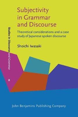 Subjectivity in Grammar and Discourse