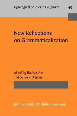 New Reflections on Grammaticalization