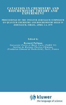 Catalysis in Chemistry and Biochemistry Theory and Experiment