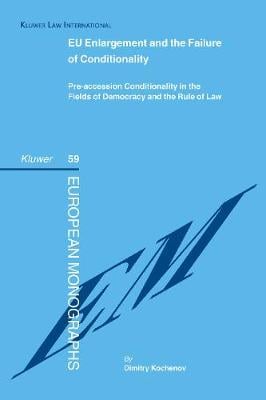 EU Enlargement and the Failure of Conditionality