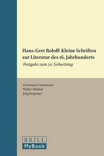 Hans-Gert Roloff: Kleine Schriften zur Literatur des 16. Jahrhunderts