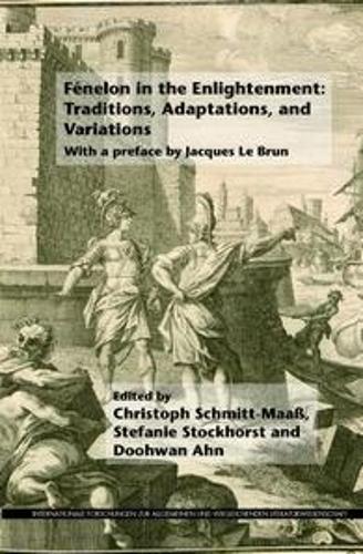 Fénelon in the Enlightenment: Traditions, Adaptations, and Variations