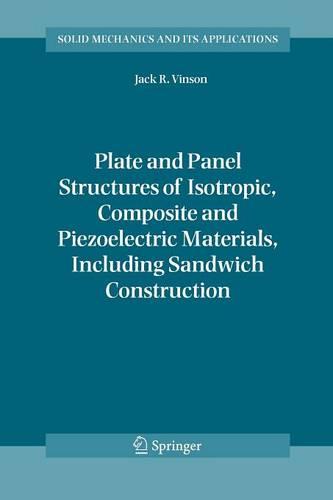Plate and Panel Structures of Isotropic, Composite and Piezoelectric Materials, Including Sandwich Construction