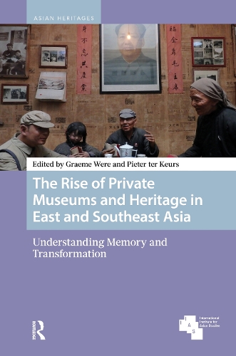 The Rise of Private Museums and Heritage in East and Southeast Asia