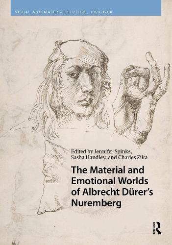 The Material and Emotional Worlds of Albrecht Dürer’s Nuremberg