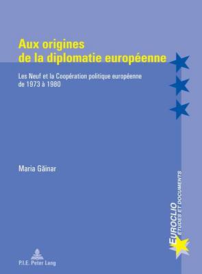 Aux Origines de la Diplomatie Européenne