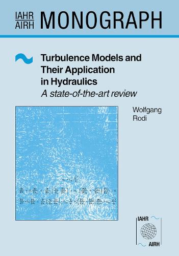 Turbulence Models and Their Application in Hydraulics