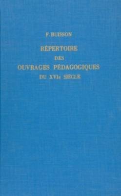 Repertoire des ouvrages pedagogiques du XVIe siecle