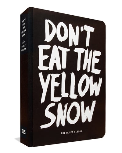 Don’t Eat The Yellow Snow
