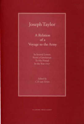 Relation of a Voyage to the Army in Several Letters from a Gentleman to His Friend in the Year 1707