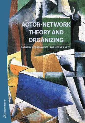Actor-Network Theory and Organizing