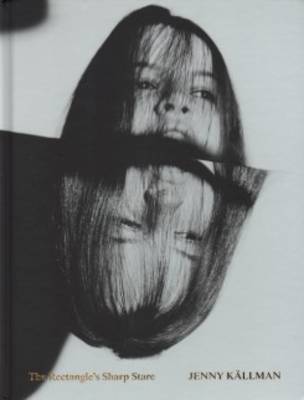 Jenny Kaellman - The Rectangle's Sharp Stare