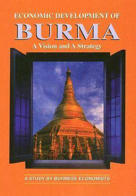 Economic Development of Burma: a Vision and a Strategy