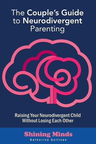 The Couple's Guide to Neurodivergent Parenting