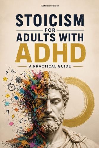 Stoicism for Adults with ADHD