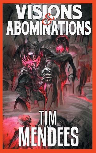 Visions & Abominations