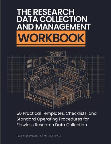 The Research Data Collection and Management Workbook