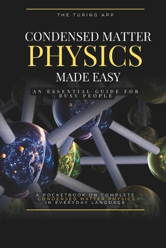 Condensed Matter Physics Made Simple