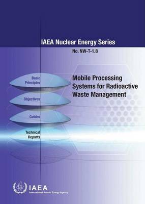 Mobile Processing Systems for Radioactive Waste Management