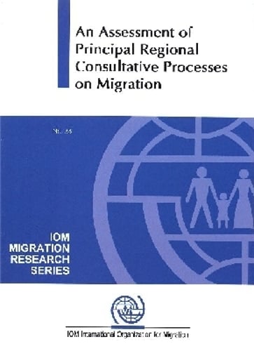An Assessment of Principal Regional Consultative Processes on Migration