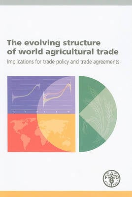 The Evolving Structure of World Agricultural Trade