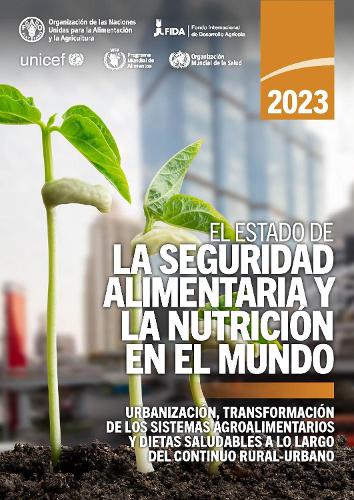 El estado de la seguridad alimentaria y la nutrición en el mundo 2023