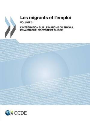 Les migrants et l'emploi (Vol. 3)