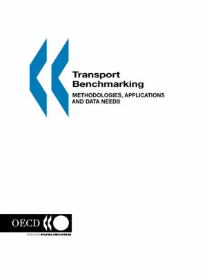 Transport Benchmarking: Methodologies, Applications and Data Needs