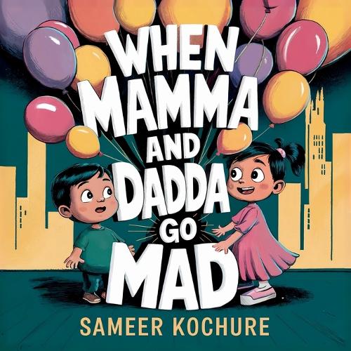 When Mamma and Dadda go mad