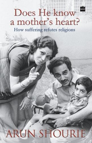 Does He Know a Mothers Heart : How Suffering Refutes Religions