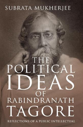 The Political Ideas of Rabindranath Tagore