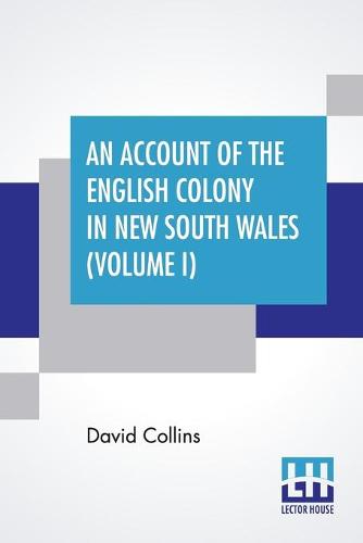 An Account Of The English Colony In New South Wales (Volume I)