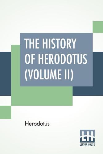 The History Of Herodotus (Volume II)