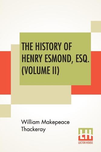 The History Of Henry Esmond, Esq. (Volume II)