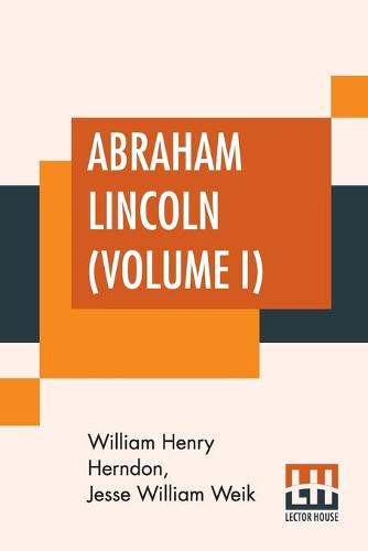 Abraham Lincoln (Volume I)