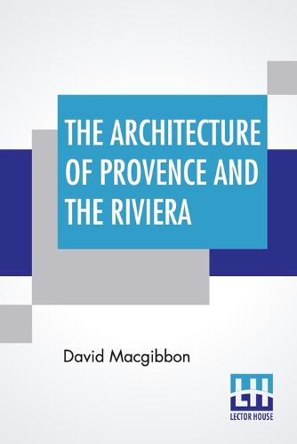 The Architecture Of Provence And The Riviera