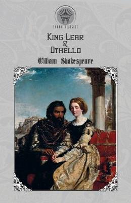 King Lear & Othello