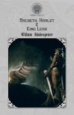 Macbeth, Hamlet & King Lear