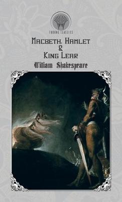 Macbeth, Hamlet & King Lear