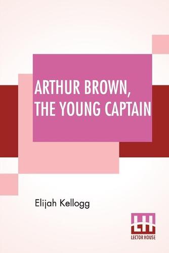 Arthur Brown, The Young Captain