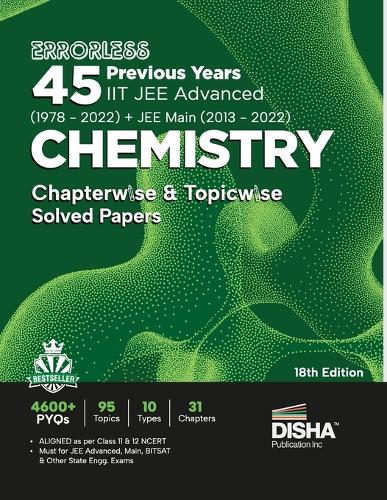 Errorless 45 Previous Years Iit Jee Advanced (19782022) + Jee Main (20132022) Chemistry Chapterwise & Topicwise Solved Papers 18th Edition | Pyq Question Bank in Ncert Flow with 100% Detailed Solutions for Jee 2023