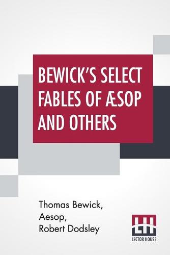 Bewick's Select Fables Of AEsop And Others