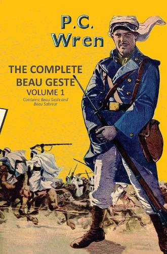 Complete Beau Geste Vol 1 (Beau Geste & Beau Sabreur)