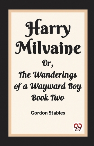 Harry MilvaineOr, The Wanderings of a Wayward Boy Book Two (Edition2023)