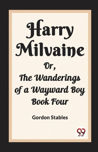 Harry MilvaineOr, The Wanderings of a Wayward Boy Book Four (Edition2023)