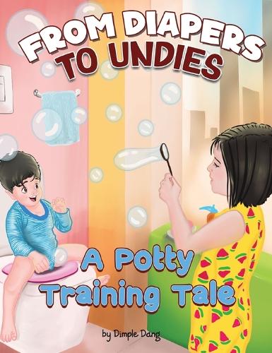 " From Diapers To Undies - A Potty Training Tale"